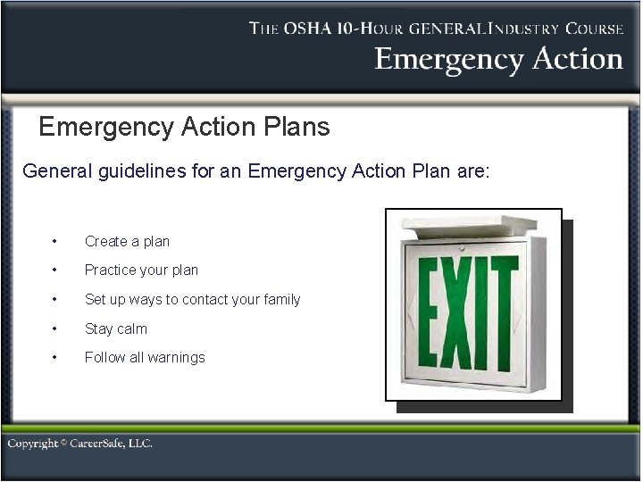 Emergency Action Plans General guidelines for an Emergency Action Plan are: • Create a