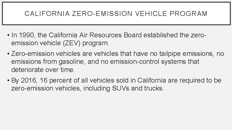 CALIFORNIA ZERO-EMISSION VEHICLE PROGRAM • In 1990, the California Air Resources Board established the