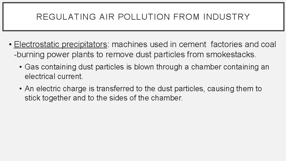 REGULATING AIR POLLUTION FROM INDUSTRY • Electrostatic precipitators: machines used in cement factories and