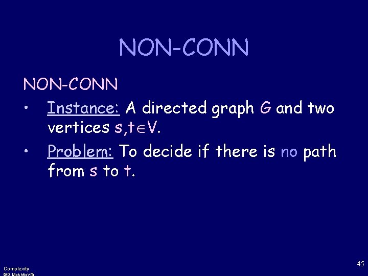 NON-CONN • Instance: A directed graph G and two vertices s, t V. •