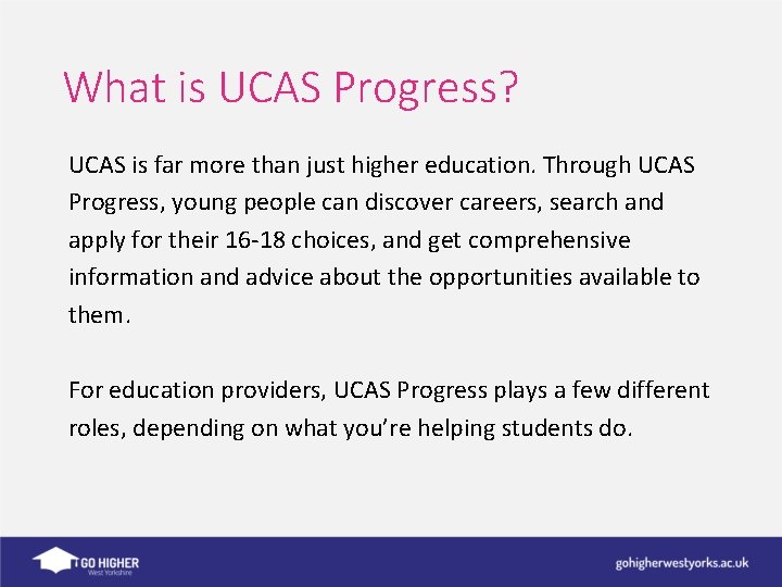 What is UCAS Progress? UCAS is far more than just higher education. Through UCAS