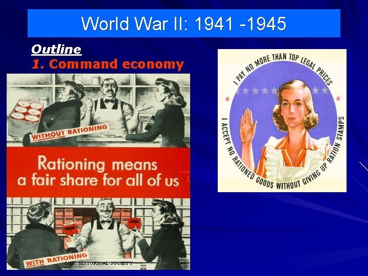 World War II: 1941 -1945 Outline 1. Command economy 