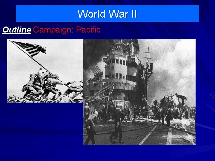 World War II Outline Campaign: Pacific 