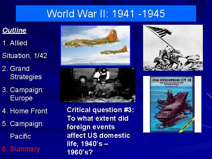 World War II: 1941 -1945 Outline 1. Allied Situation, 1/42 2. Grand Strategies 3. World War II: 1941 -1945 Outline 1. Allied Situation, 1/42 2. Grand Strategies 3.