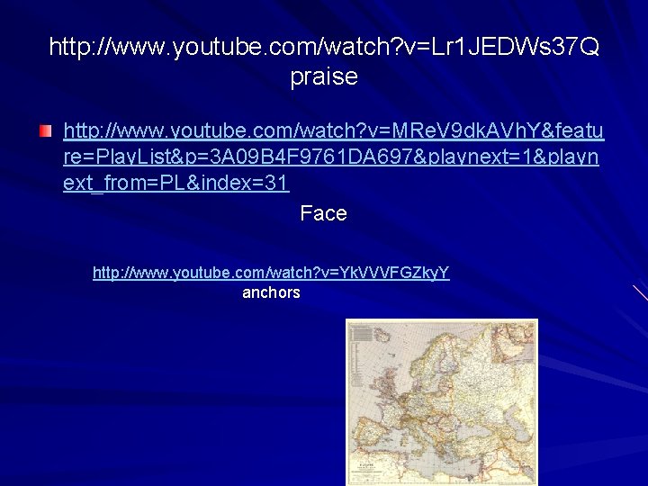 http: //www. youtube. com/watch? v=Lr 1 JEDWs 37 Q praise http: //www. youtube. com/watch?