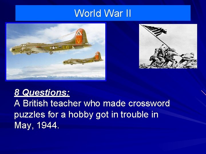 World War II 8 Questions: A British teacher who made crossword puzzles for a