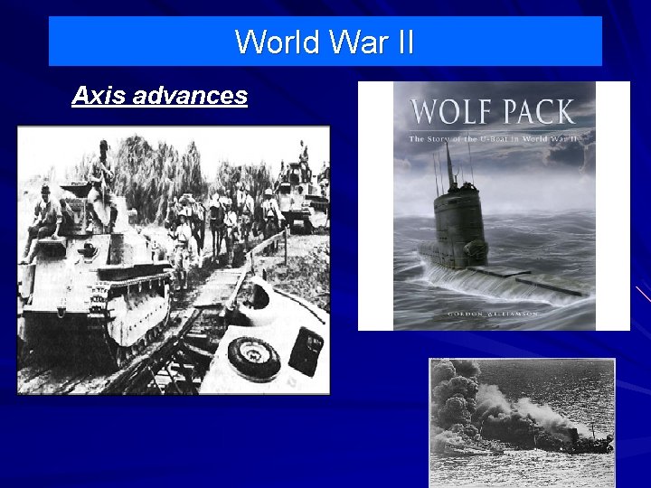 World War II Axis advances World War II Axis advances