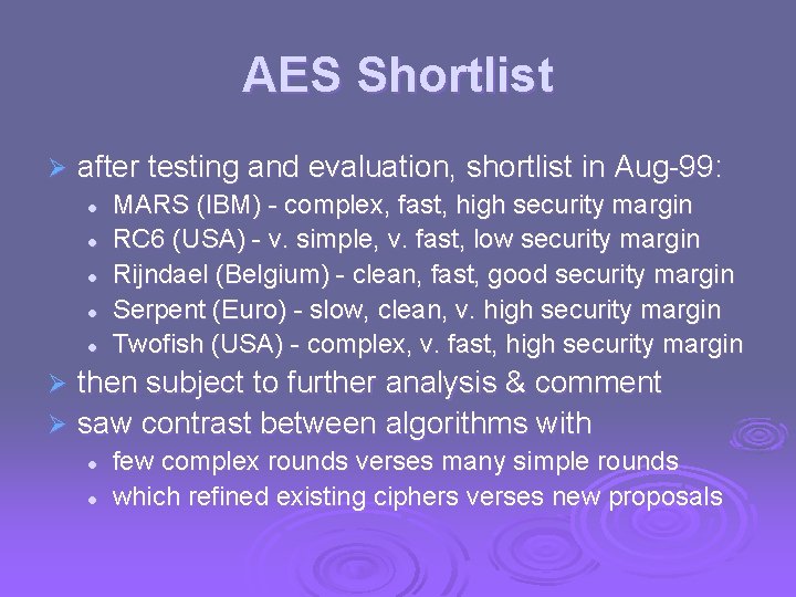 AES Shortlist Ø after testing and evaluation, shortlist in Aug-99: l l l MARS