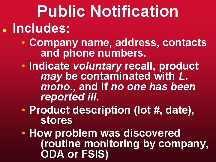 Public Notification l Includes: • Company name, address, contacts and phone numbers. • Indicate