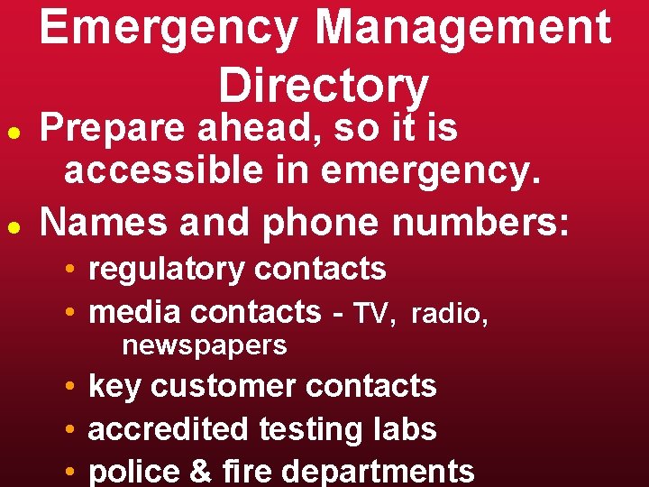 Emergency Management Directory l l Prepare ahead, so it is accessible in emergency. Names