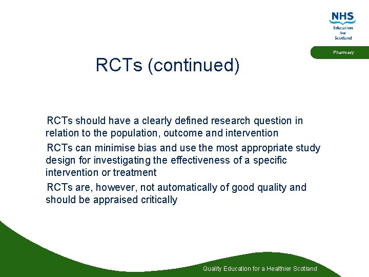 RCTs (continued) RCTs should have a clearly defined research question in relation to the