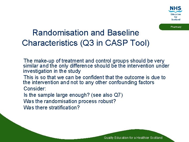 Randomisation and Baseline Characteristics (Q 3 in CASP Tool) The make-up of treatment and