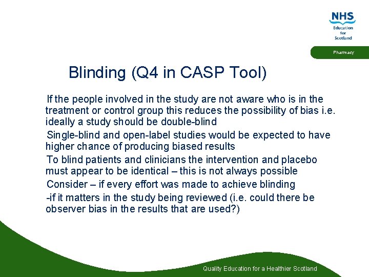 Pharmacy Blinding (Q 4 in CASP Tool) If the people involved in the study