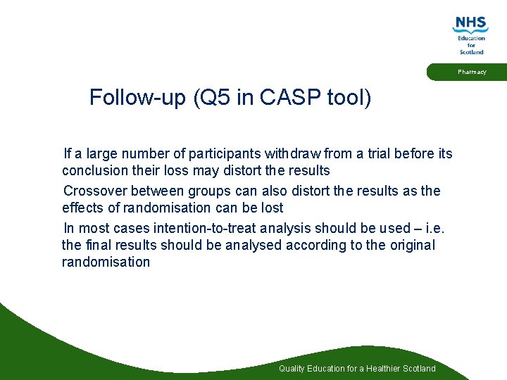 Pharmacy Follow-up (Q 5 in CASP tool) If a large number of participants withdraw