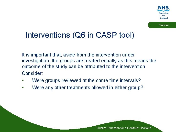 Pharmacy Interventions (Q 6 in CASP tool) It is important that, aside from the