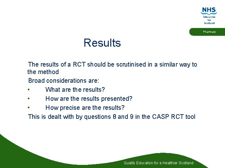 Pharmacy Results The results of a RCT should be scrutinised in a similar way