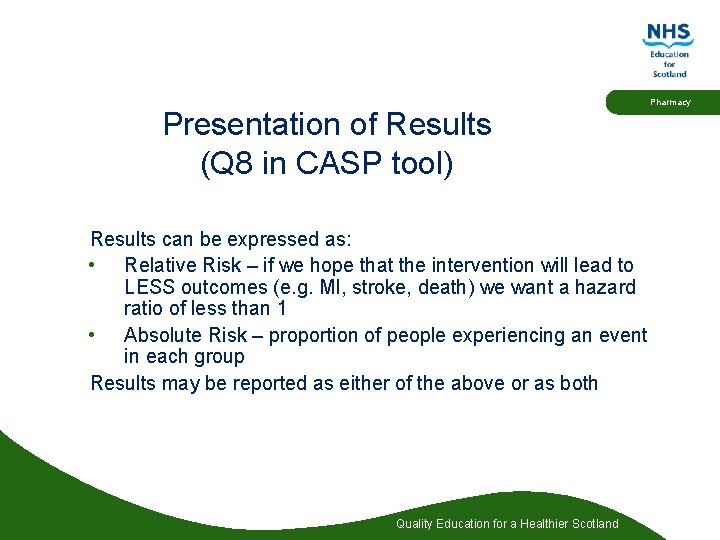 Presentation of Results (Q 8 in CASP tool) Results can be expressed as: •