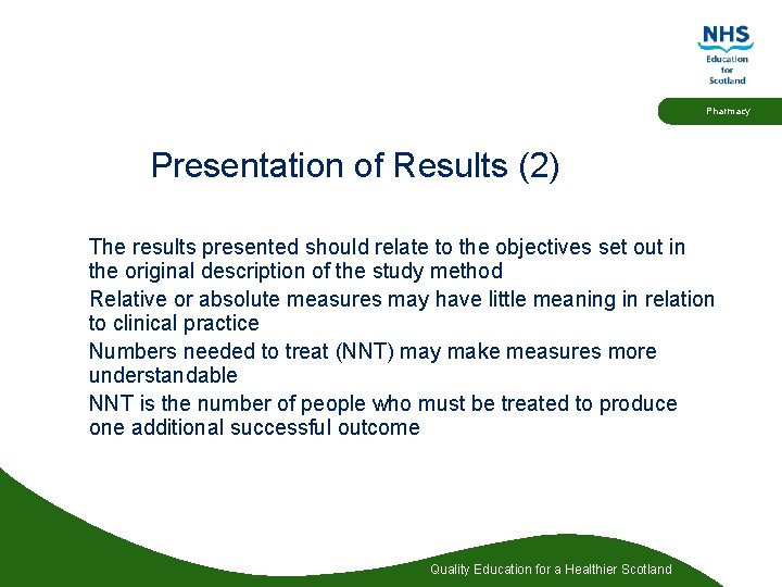 Pharmacy Presentation of Results (2) The results presented should relate to the objectives set