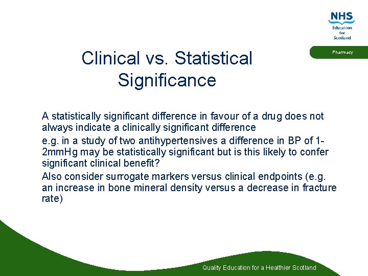 Clinical vs. Statistical Significance Pharmacy A statistically significant difference in favour of a drug