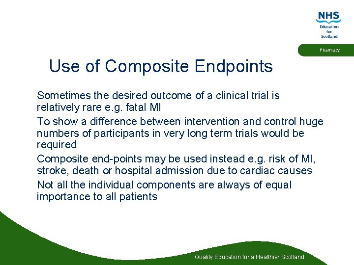 Pharmacy Use of Composite Endpoints Sometimes the desired outcome of a clinical trial is