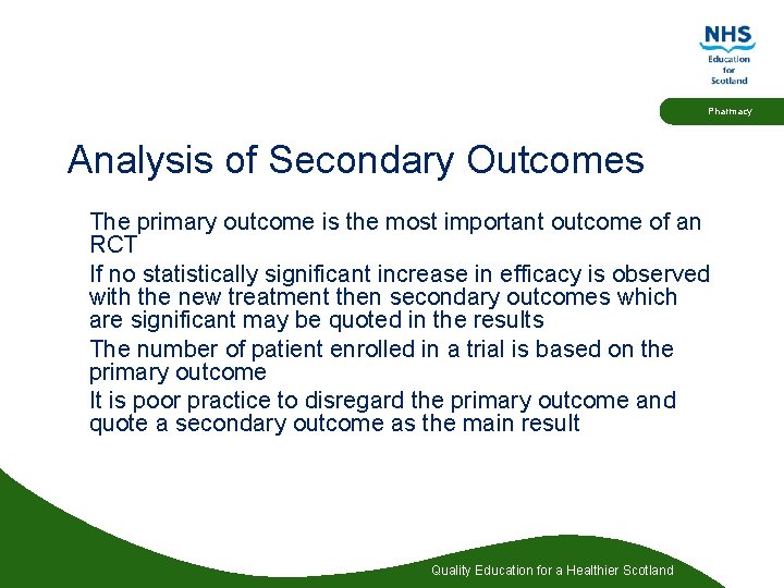Pharmacy Analysis of Secondary Outcomes The primary outcome is the most important outcome of