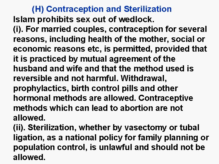  (H) Contraception and Sterilization Islam prohibits sex out of wedlock. (i). For married