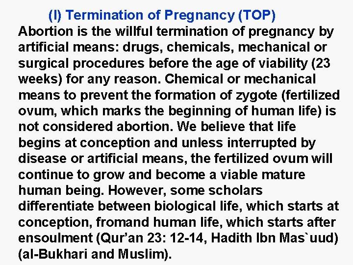  (I) Termination of Pregnancy (TOP) Abortion is the willful termination of pregnancy by