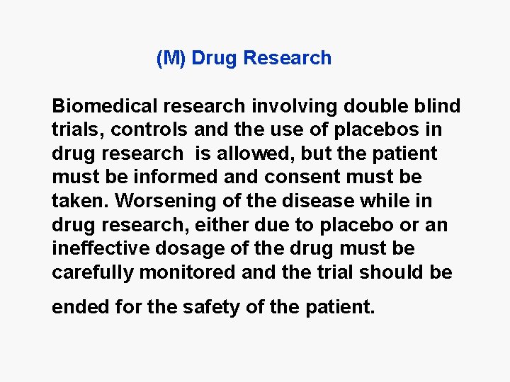  (M) Drug Research Biomedical research involving double blind trials, controls and the use