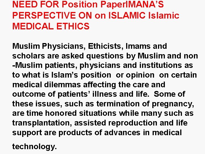 NEED FOR Position Paper. IMANA’S PERSPECTIVE ON on ISLAMIC Islamic MEDICAL ETHICS Muslim Physicians,