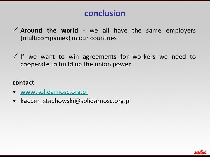 conclusion ü Around the world - we all have the same employers (multicompanies) in