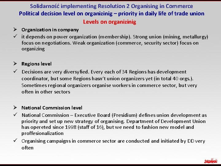 Solidarność implementing Resolution 2 Organising in Commerce Political decision level on organizinig – priority