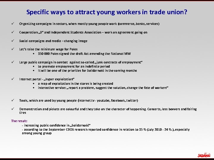 Specific ways to attract young workers in trade union? ü Organizing campaigns in sectors,