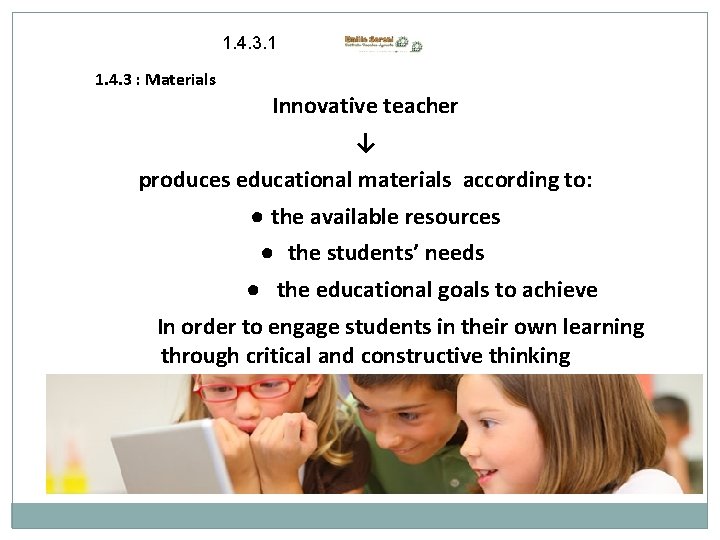 1. 4. 3. 1 1. 4. 3 : Materials Innovative teacher ↓ produces educational