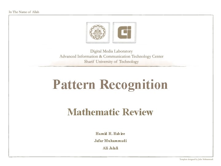 Pattern Recognition Mathematic Review Hamid R. Rabiee Jafar Muhammadi Ali Jalali 