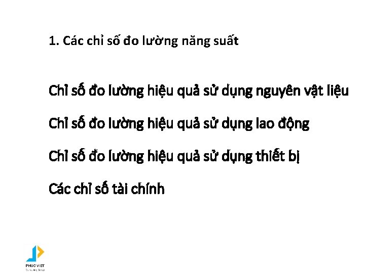 1. Các chỉ số đo lường năng suất Chỉ số đo lường hiệu quả