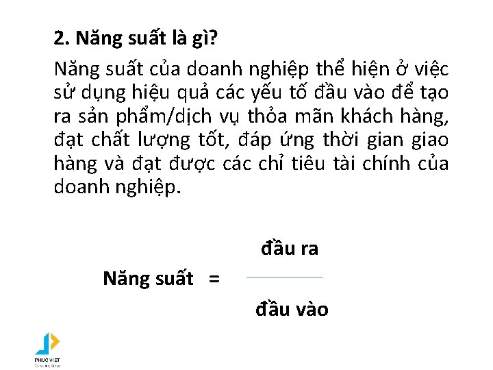 2. Năng suất là gì? Năng suất của doanh nghiệp thể hiện ở việc