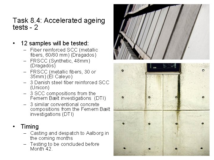 Task 8. 4: Accelerated ageing tests - 2 • 12 samples will be tested: