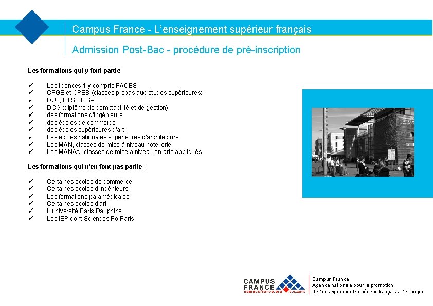 Campus France - L’enseignement supérieur français Admission Post-Bac - procédure de pré-inscription Les formations
