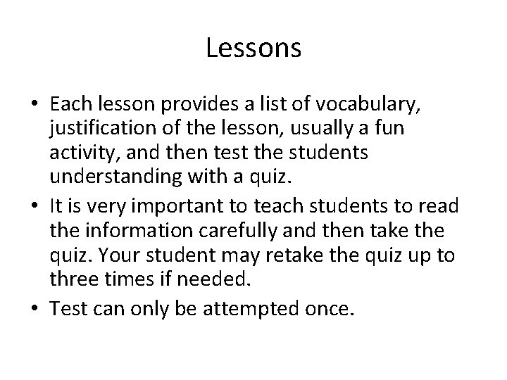 Lessons • Each lesson provides a list of vocabulary, justification of the lesson, usually