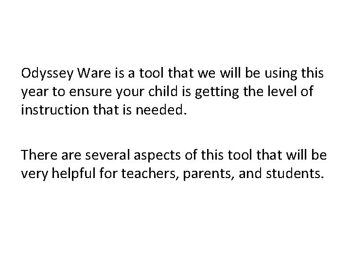 Odyssey Ware is a tool that we will be using this year to ensure