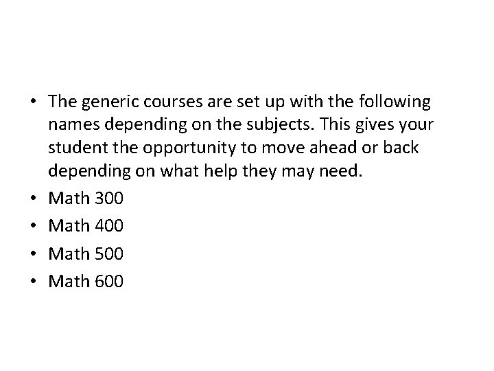  • The generic courses are set up with the following names depending on