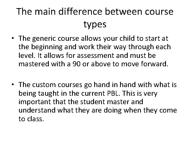 The main difference between course types • The generic course allows your child to