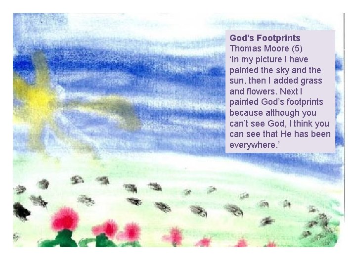 God's Footprints Thomas Moore (5) ‘In my picture I have painted the sky and