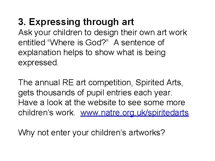 3. Expressing through art Ask your children to design their own art work entitled