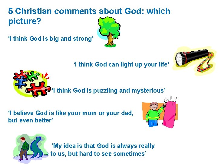 5 Christian comments about God: which picture? ‘I think God is big and strong’