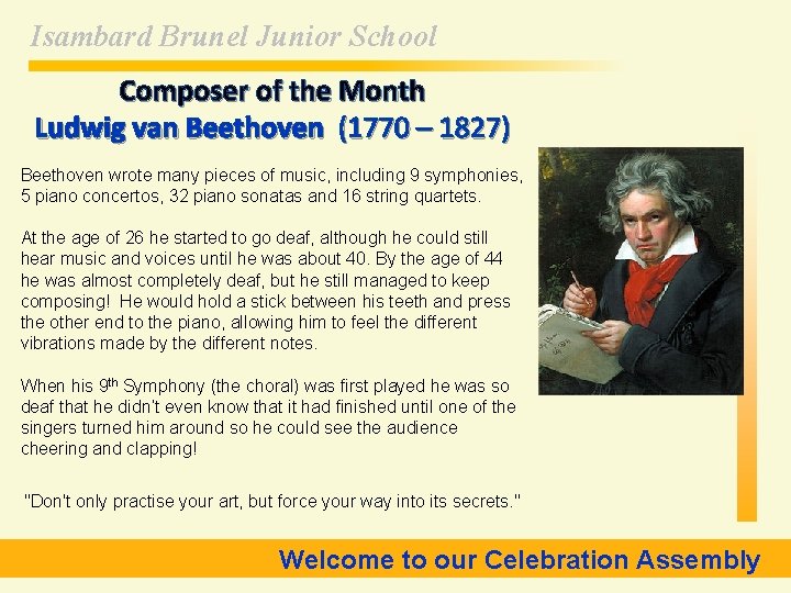 Isambard Brunel Junior School Composer of the Month Ludwig van Beethoven (1770 – 1827)