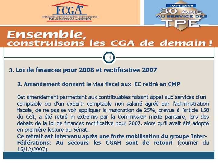 11 3. Loi de finances pour 2008 et rectificative 2007 2. Amendement donnant le