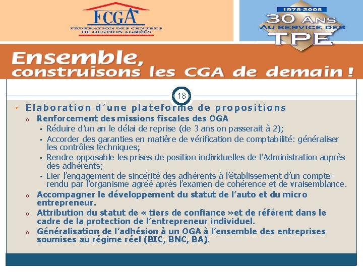 18 • Elaboration d’une plateforme de propositions o o Renforcement des missions fiscales des