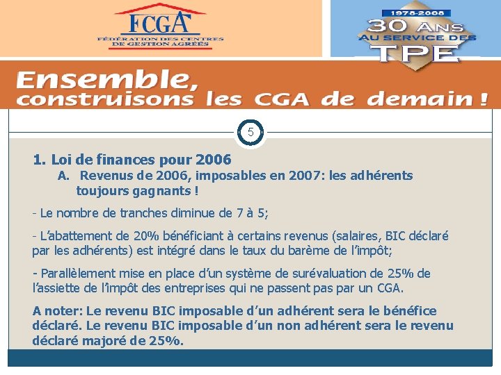 5 1. Loi de finances pour 2006 A. Revenus de 2006, imposables en 2007: