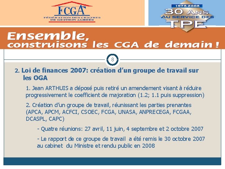 8 2. Loi de finances 2007: création d’un groupe de travail sur les OGA